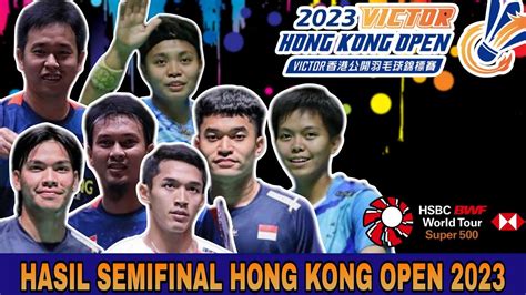 Hasil Lengkap Semifinal Hong Kong Open 2023 Sesi Pertama YouTube