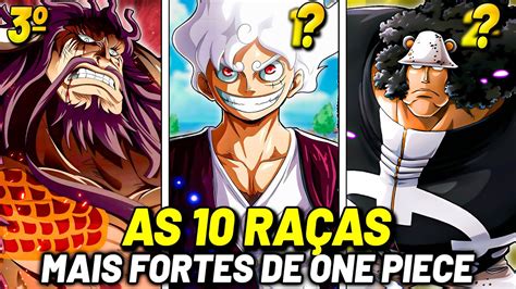 AS 10 RAÇAS MAIS FORTES DE ONE PIECE E SEUS PODERES EXPLICADOS YouTube