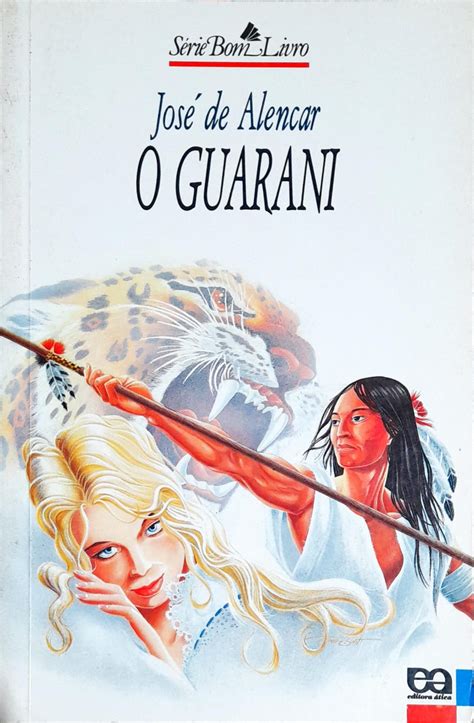 O Guarani José de Alencar Série Bom Livro 25ª Ed 6ª Imp Higino