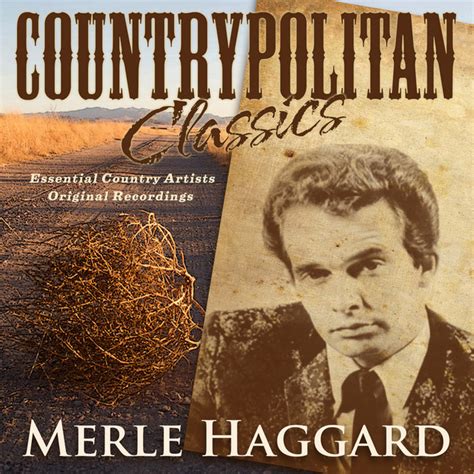 Countrypolitan Classics Merle Haggard Compilation By Merle Haggard