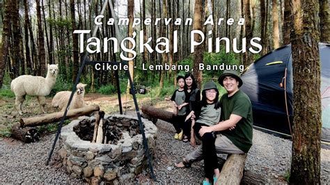 Tangkal Pinus Camping Ground Review Campervan Area Keliling