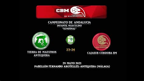 Tierra De Maestros Antequera Vs Cajasur C Rdoba Bm Semifinal Cadeba