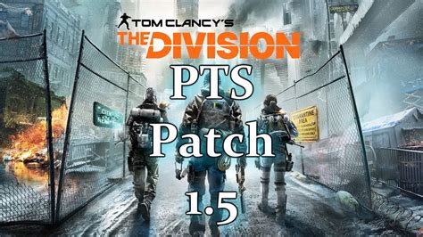 Tom Clancy S The Division PTS Patch 1 5 YouTube