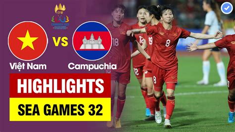 Highlights Việt Nam vs Campuchia Đẳng cấp vượt trội Huỳnh Như kết