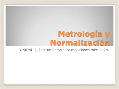 Metrolog A Y Normalizaci N Unidad Instrumentos Para Mediciones