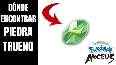 Donde Encontrar Piedra Trueno En Leyendas Pokemon Arceus Youtube