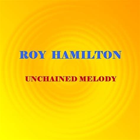 Unchained Melody — Roy Hamilton | Last.fm