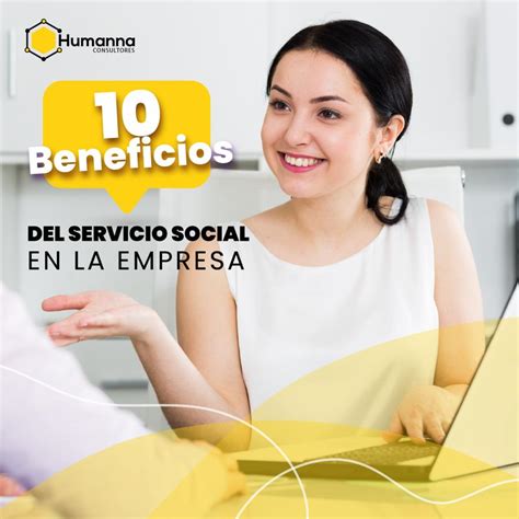 10 Beneficios Del Servicio Social En La Empresa Humanna Consultores