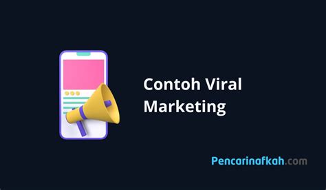 4 Contoh Viral Marketing Yang Sangat Menginspirasi