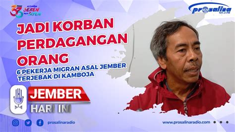 Jadi Korban Perdagangan Orang 6 Pekerja Migran Asal Jember Terjebak Di