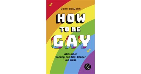 How To Be Gay Alles Ber Coming Out Sex Gender Und Liebe Juno