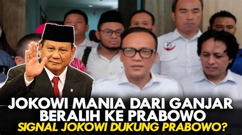 Jokowi Mania Dari Ganjar Beralih Ke Prabowo Signal Jokowi Dukung