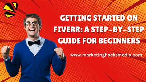 Getting Started On Fiverr A Step By Step Guide For Beginners Marketing Hacks Media