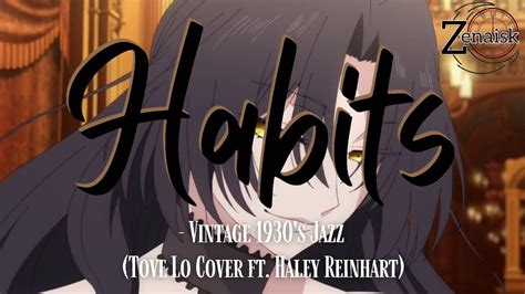 Habits Vintage 1930 S Jazz Tove Lo Cover Ft Haley Reinhart