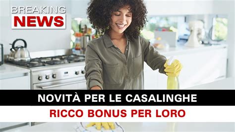 Novità Per Tutte Le Casalinghe Ricco Bonus Per Loro Breaking News Italia