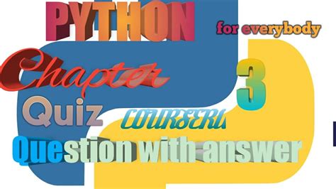 Coursera Chapter 3 Quiz Python Programing For Everybody Quiz Questions With Answer Chapter 3