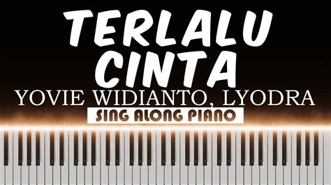 Terlalu Cinta Yovie Widianto Lyodra Piano Karaoke YouTube