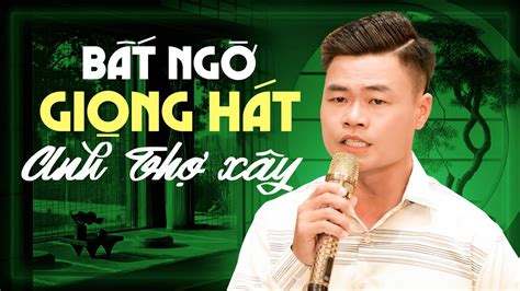 Cả Phòng Trà Ngỡ Ngàng Khi ANH THỢ XÂY CẤT TIẾNG HÁT LK Qua Cơn Mê