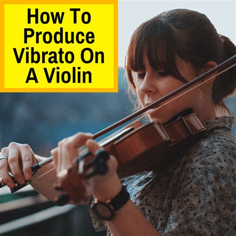 Any Good Violinist Can Produce Vibrato On The Violin But As A Beginner It Can Seem Daunting To