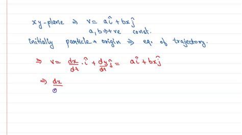 SOLVED Λparticle moves in x y plane with velocity v a î b x ĵ where a