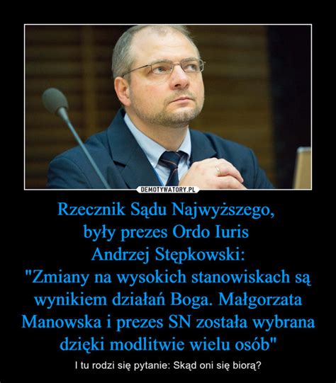 Rzecznik S Du Najwy Szego By Y Prezes Ordo Iuris Andrzej St Pkowski