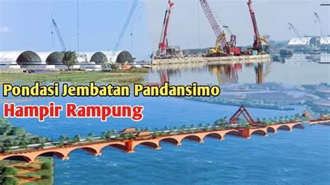 PONDASI JEMBATAN PANDANSIMO DI KALI PROGO HAMPIR RAMPUNG YouTube