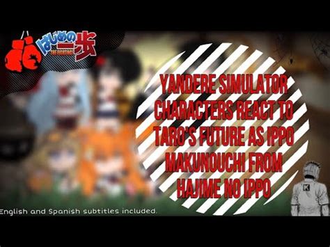 Yandere Simulator Characters React To Taros Future As Ippo Makunouchi