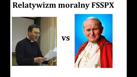 Fsspx Promuje Relatywizm Moralny Youtube