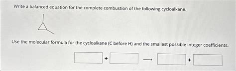 Solved Write A Balanced Equation For The Complete Combustion Chegg