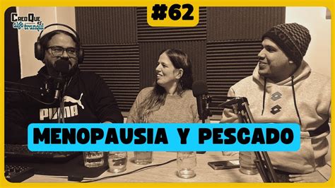 Cqeat Menopausia Y Pescado Ft Joan Rivas Y Andrea E Youtube