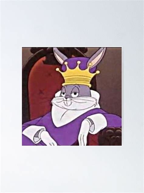 King Bugs Bunny Poster For Sale By Pxtricixbi Redbubble