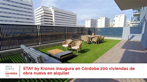 Stay By Kronos Inaugura En C Rdoba Viviendas De Obra Nueva En