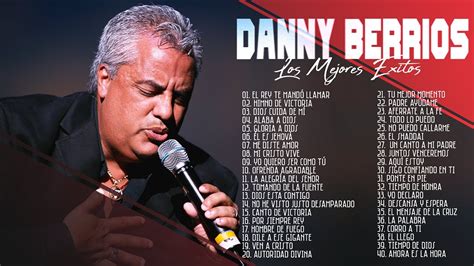 MÚSICA CRISTIANA LO MEJOR DE DANNY BERRIOS ALABA A DIOS HIMNO DE