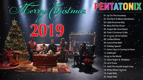 Pentatonix Christmas Songs Playlist 2018 Best Christmas Songs Of All