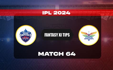 Dc Vs Lsg Dream Prediction Dream Playing Xi Today Match Ipl