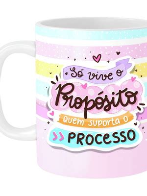 Caneca So Vive O Proposito Quem Suporta O Processo Compre Produtos