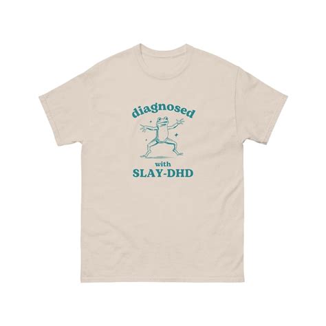 Diagnosed With Slay Dhd Funny Adhd Shirt Frog T Shirt Dumb Y2k Shirt