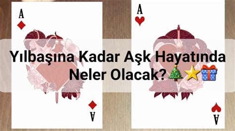 Y Lba Na Kadar A K Hayat Nda Neler Olacak Deste Se Tarot