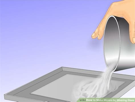 How To Make Mirrors By Silvering Glass 8 Steps With Pictures