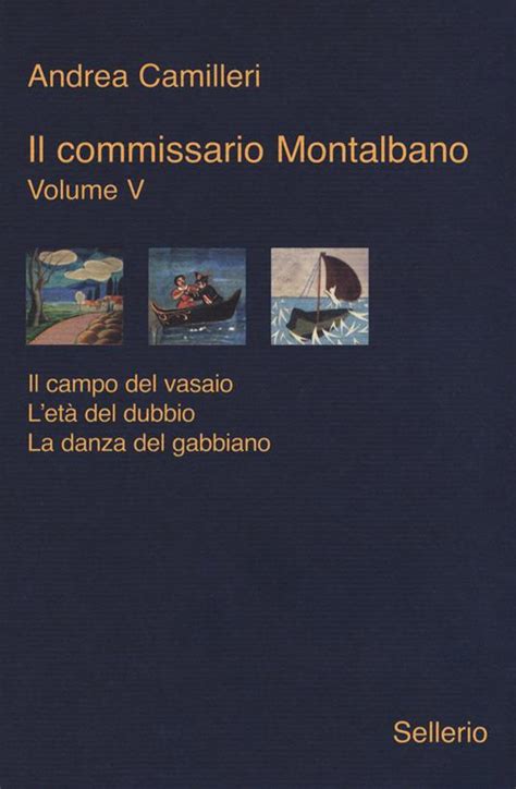 Il commissario Montalbano Il campo del vasaio L età del dubbio La