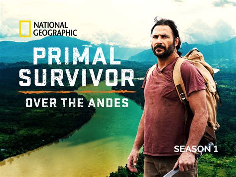 Prime Video Primal Survivor Over The Andes Season 1