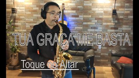 Tua Gra A Me Basta Toque No Altar Saxofone Cover Partituras P