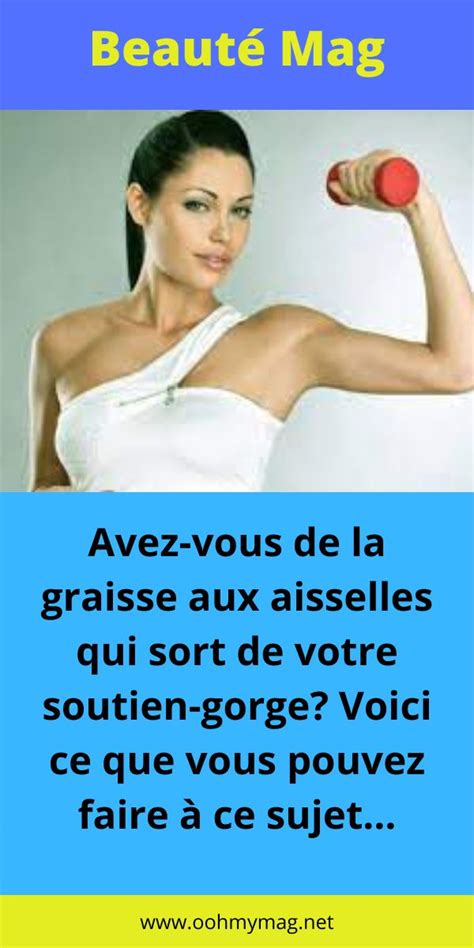 Avez Vous De La Graisse Aux Aisselles Qui Sort De Votre Soutien Gorge