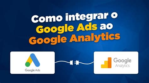 Como Vincular O Google Ads Ao Google Analytics Youtube