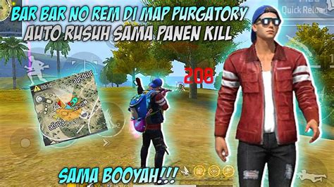 BAR BAR NO REM DI MAP PURGATORY AUTO RUSUH SAMA PANEN KILL SAMA BOOYAH