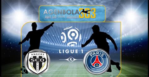 Prediksi Angers Vs Paris Saint Germain 15 Apr 2017 Prediksi Bola