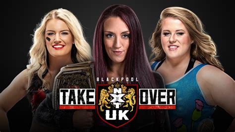 Nxt Uk Women’s Champion Triple Threat Match Announced For Takeover Blackpool Ii Triple Threat