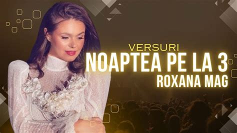 ROXANA MAG Noaptea Pe La 3 Remix Versuri Lyrics YouTube