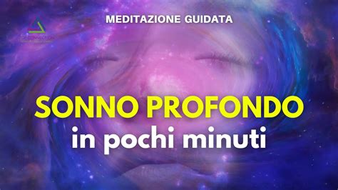 Sonno Profondo In Pochi Minuti Meditazione Guidata Per Dormire Ipnosi