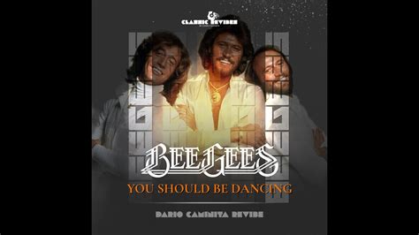 Bee Gees You Should Be Dancing Dario Caminita Revibe Youtube